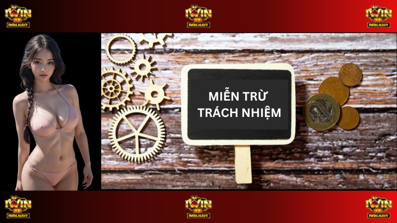 Miễn Trừ Trách Nhiệm Của IWin Club